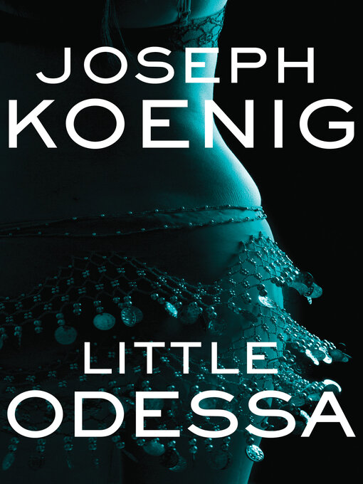 Title details for Little Odessa by Joseph Koenig - Available